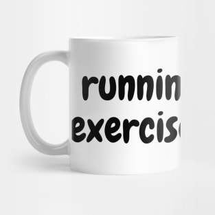 running late is exercise...right? Mug